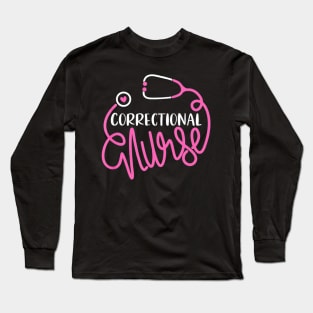 Correctional Nurse Funny Forensic Nursing Department Nurse Long Sleeve T-Shirt